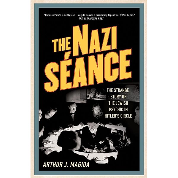 The Nazi Séance, Arthur J. Magida