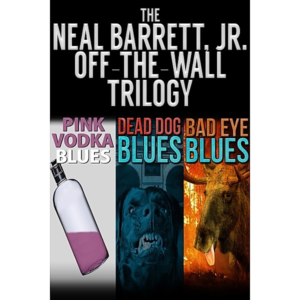 The Neal Barrett Jr. Off-the-Wall Trilogy, Neal Barrett Jr.