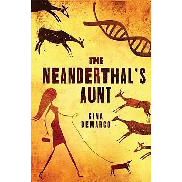 The Neanderthal's Aunt / ScienceThrillers Media, Gina DeMarco