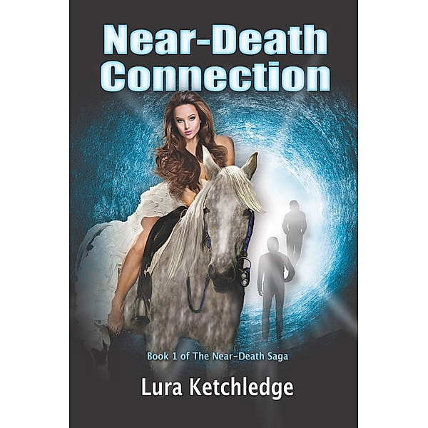 The Near-Death Saga: Near-Death Connection, Lura Ketchledge