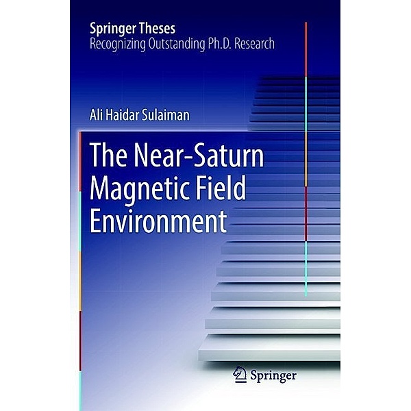 The Near-Saturn Magnetic Field Environment, Ali Haidar Sulaiman