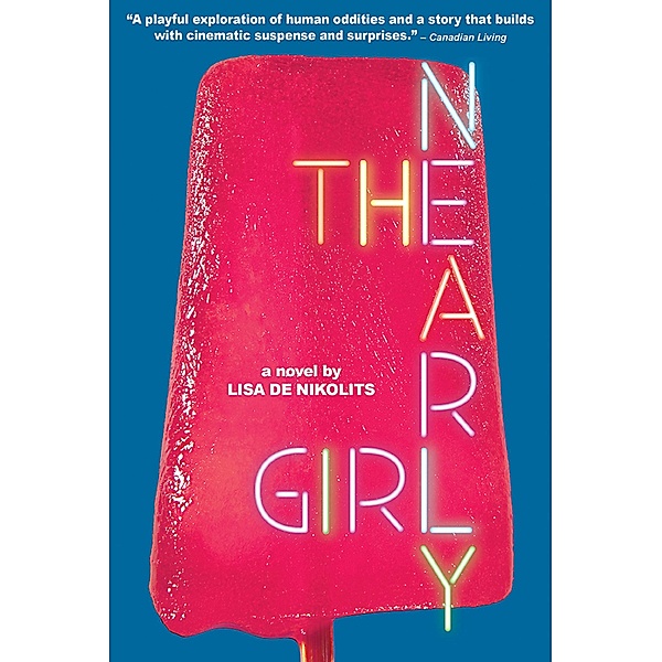 The Nearly Girl / Inanna Poetry and Fiction Series, Lisa De Nikolits