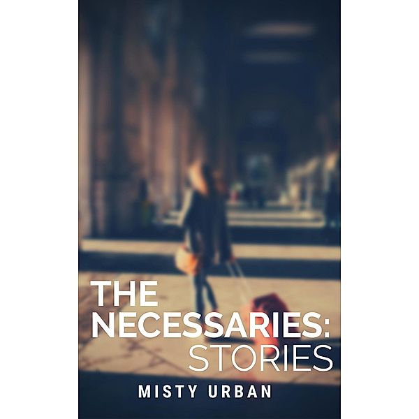 The Necessaries, Misty Urban