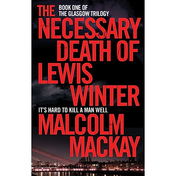 The Necessary Death of Lewis Winter, Malcolm Mackay