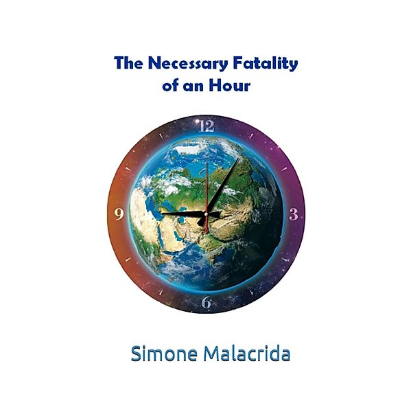 The Necessary Fatality of an Hour, Simone Malacrida