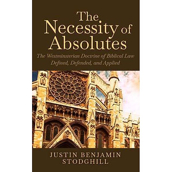 The Necessity of Absolutes, Justin Benjamin Stodghill