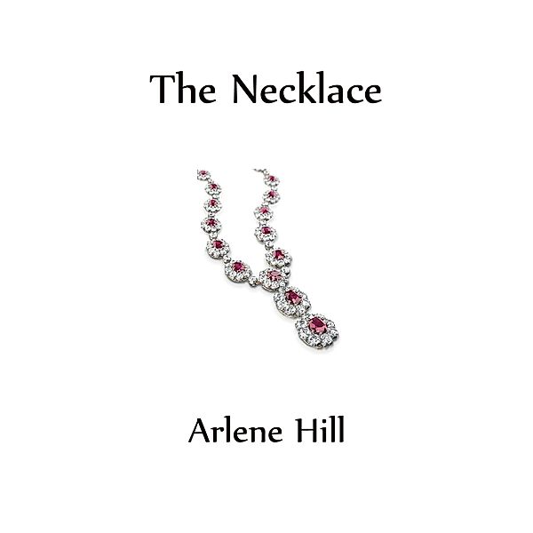 The Necklace, Arlene Hill