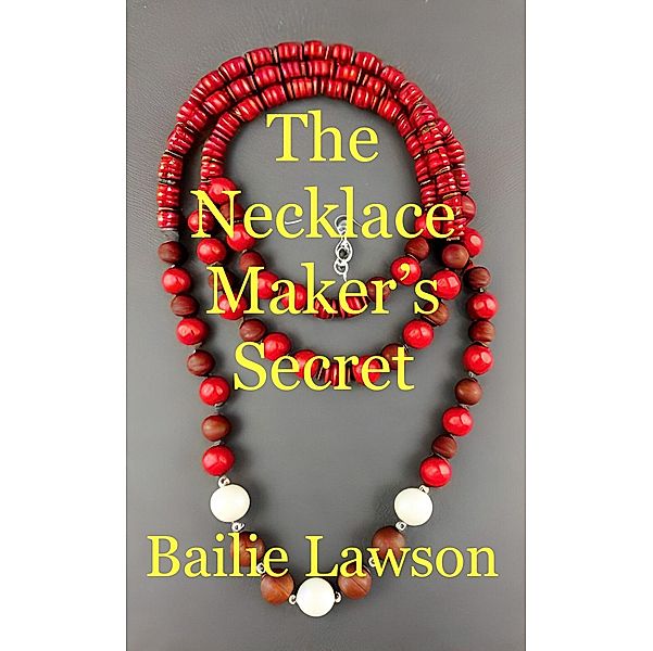 The Necklace Maker's Secret, Bailie Lawson