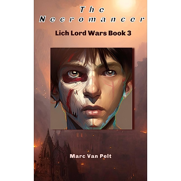 The Necromancer (The Lich Lord Wars, #3) / The Lich Lord Wars, Marc van Pelt
