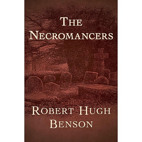 The Necromancers, Robert Hugh Benson