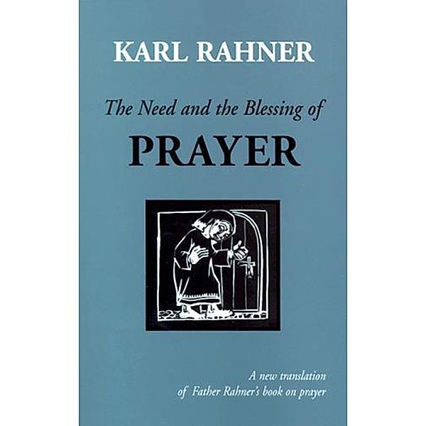 The Need and the Blessing of Prayer, Karl Rahner