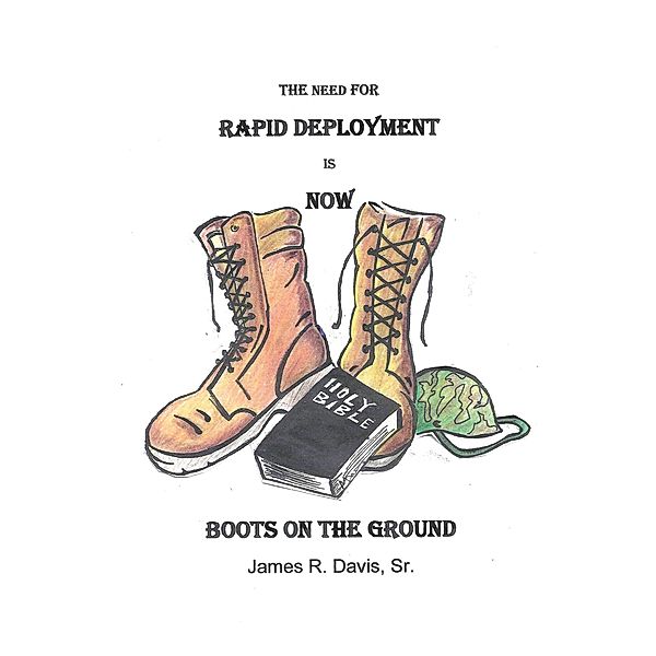 The Need for Rapid Deployment Is Now, James R. Davis