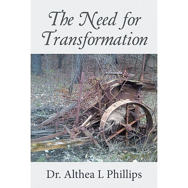 The Need for Transformation, Althea L Phillips