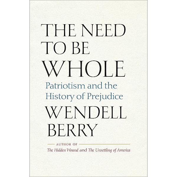 The Need to Be Whole, Wendell Berry