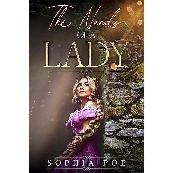 The Needs of a Lady (Naughty Fairytale Series, #1) / Naughty Fairytale Series, Sophia Poe
