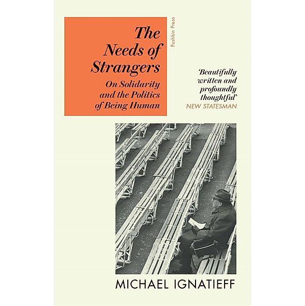 The Needs of Strangers, Michael Ignatieff