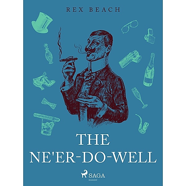 The Ne'er-Do-Well, Rex Beach