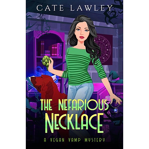 The Nefarious Necklace (Vegan Vamp Mysteries, #4) / Vegan Vamp Mysteries, Cate Lawley