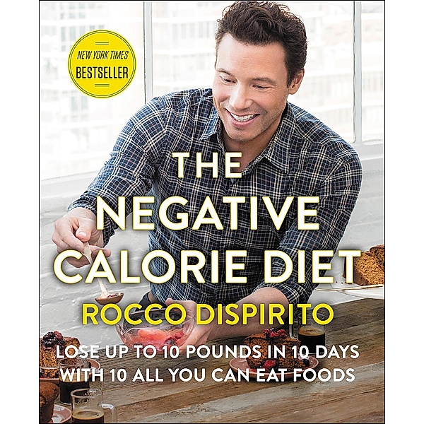 The Negative Calorie Diet, Rocco Dispirito