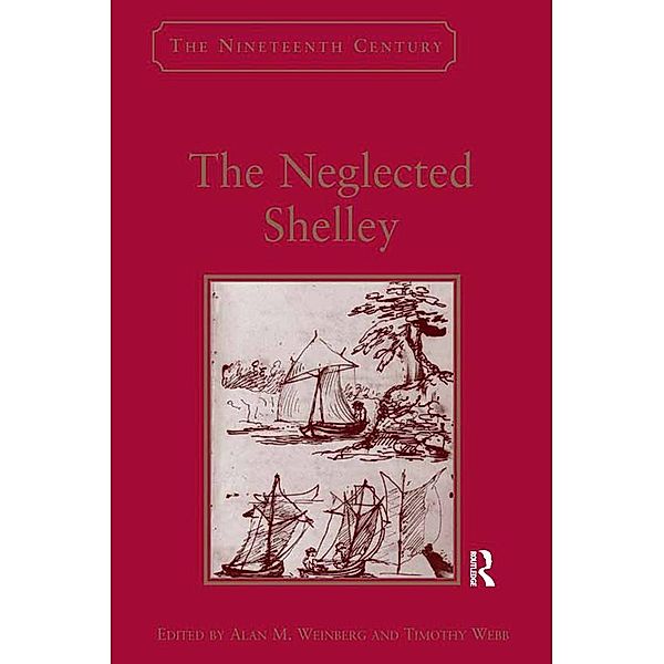 The Neglected Shelley, Alan M. Weinberg, Timothy Webb