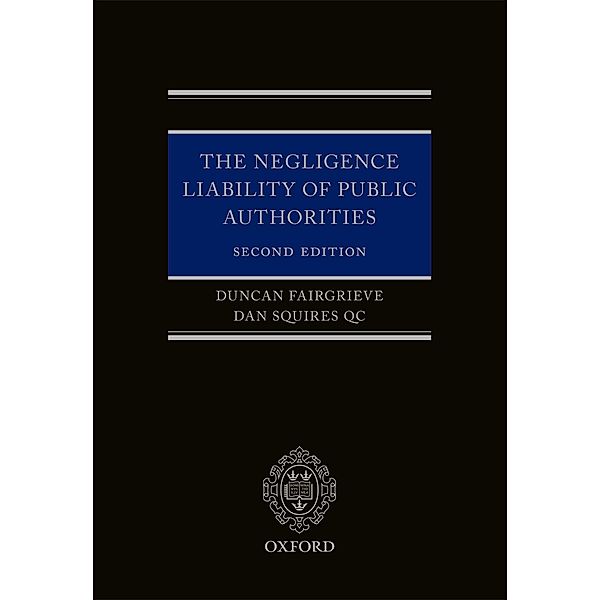 The Negligence Liability of Public Authorities, Duncan Fairgrieve, Dan Squires QC