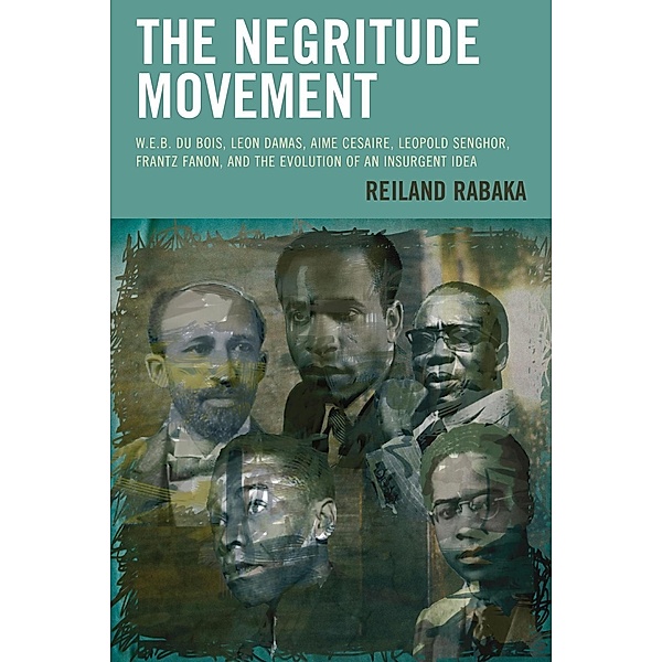 The Negritude Movement / Critical Africana Studies, Reiland Rabaka