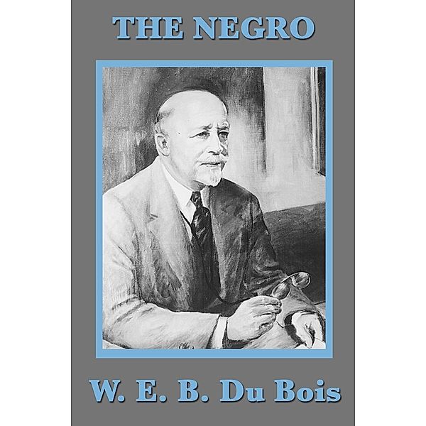 The Negro / A&D Publishing, William Edward Burghardt Du Bois