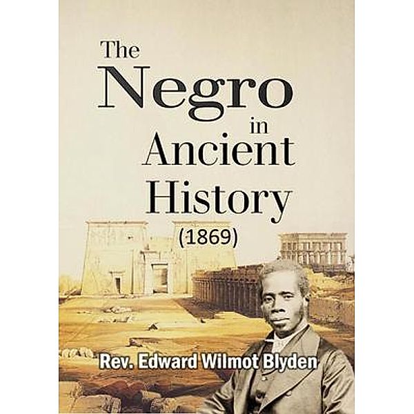 The Negro in Ancient History (1869), Edward Blyden