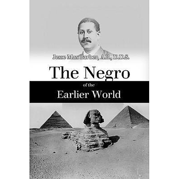 The Negro of the Earlier World, Jesse Max Barber