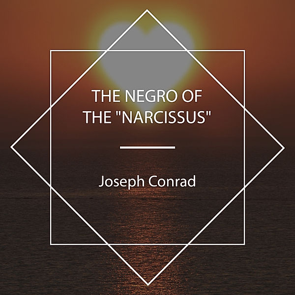 The Negro of the Narcissus, Joseph Conrad