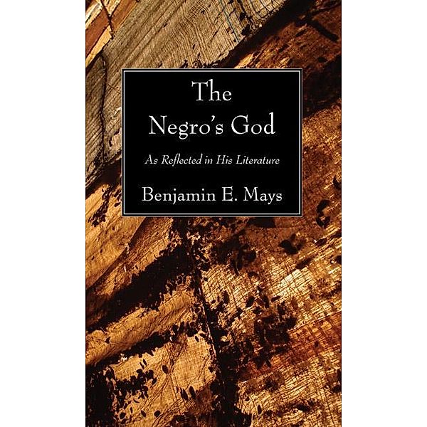 The Negro's God, Benjamin E. Mays