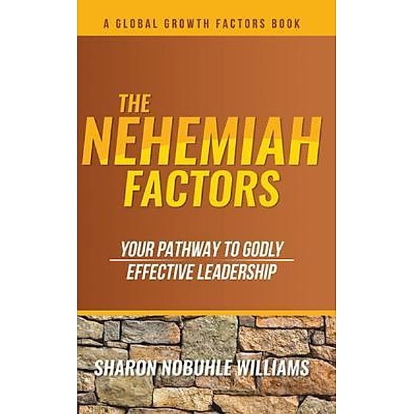The Nehemiah Factors / Global Growth Factors Bd.1, Sharon Nobuhle Williams