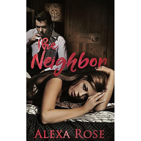 The Neighbor (Marry Me Series, #1004), Alexa Rose