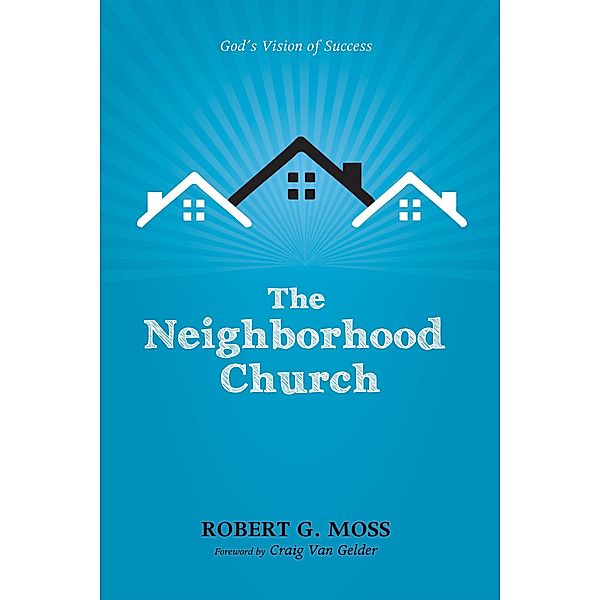 The Neighborhood Church, Robert G. Moss