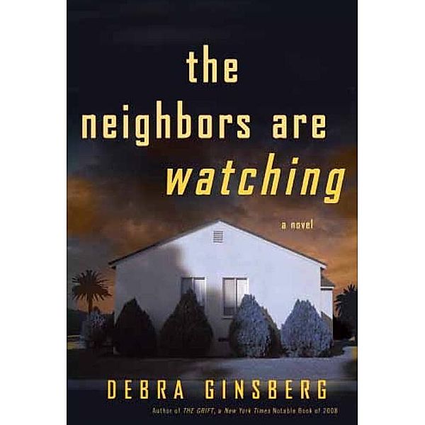 The Neighbors Are Watching, Debra Ginsberg