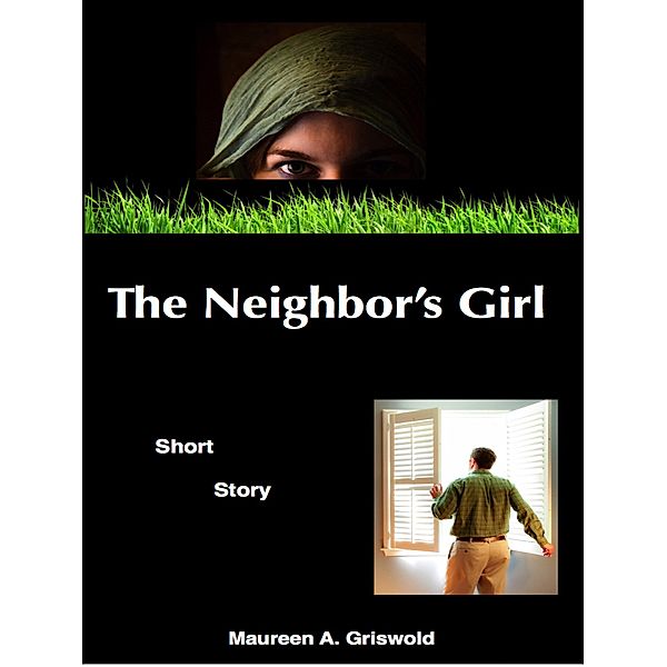 The Neighbor's Girl: Short Story, Maureen A. Griswold