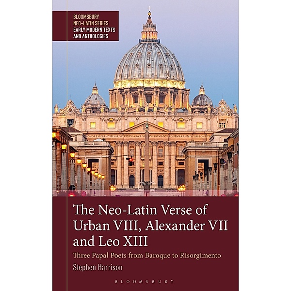 The Neo-Latin Verse of Urban VIII, Alexander VII and Leo XIII, Stephen Harrison