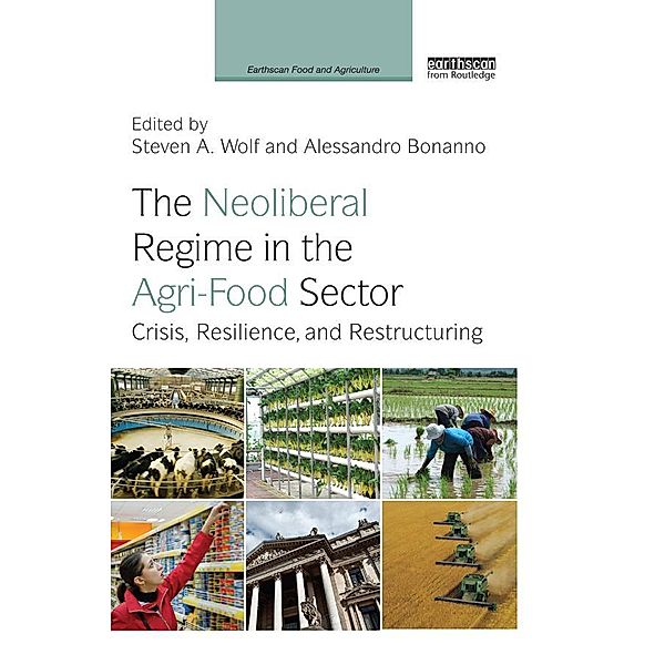 The Neoliberal Regime in the Agri-Food Sector / Earthscan Food and Agriculture