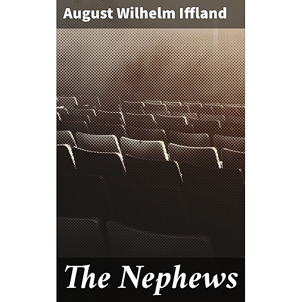 The Nephews, August Wilhelm Iffland