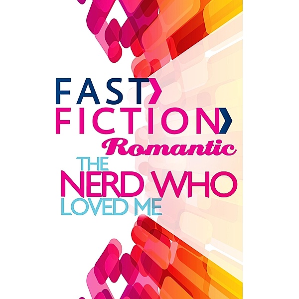 The Nerd Who Loved Me (Fast Fiction) / Fast Fiction, Liz Talley