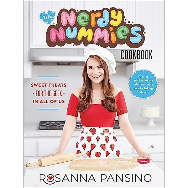 The Nerdy Nummies Cookbook, Rosanna Pansino