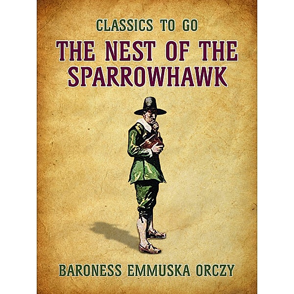 The Nest Of The Sparrowhawk, Baroness Emmuska Orczy