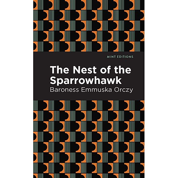 The Nest of the Sparrowhawk / Mint Editions (Historical Fiction), Emmuska Orczy