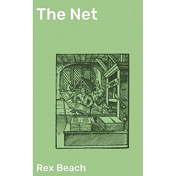 The Net, Rex Beach