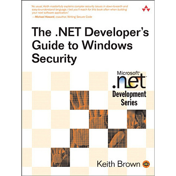 The .NET Developer's Guide to Windows Security, Keith Brown