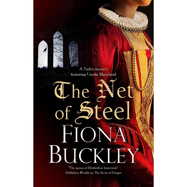 The Net of Steel / A Tudor mystery featuring Ursula Blanchard Bd.22, Fiona Buckley