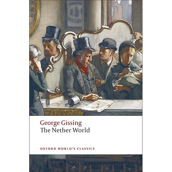 The Nether World / Oxford World's Classics, George Gissing