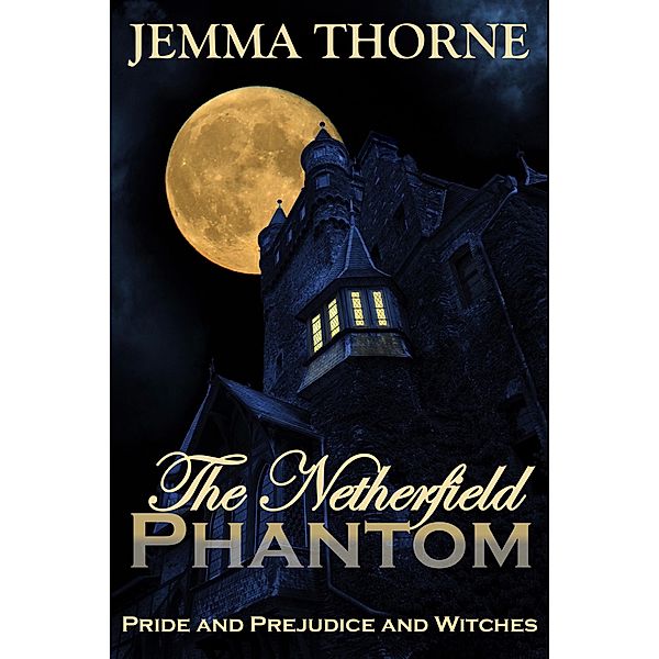 The Netherfield Phantom (Lizzy Bennet Ghost Hunter, #1) / Lizzy Bennet Ghost Hunter, Jemma Thorne