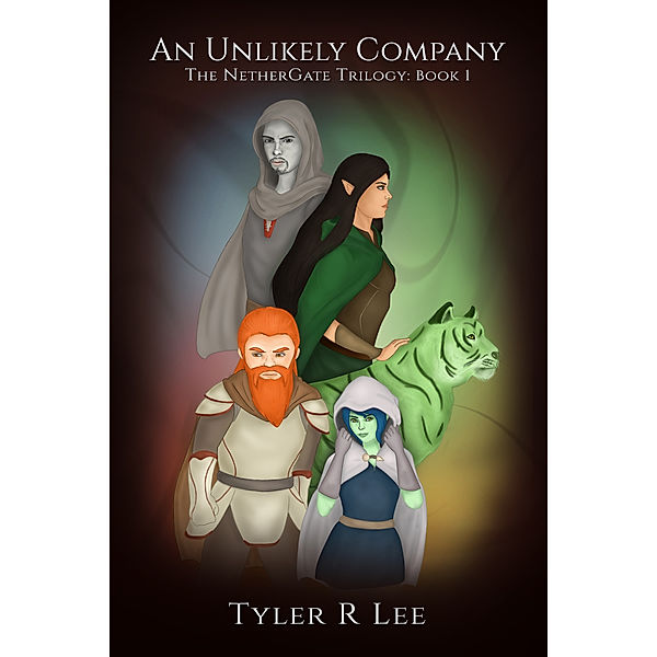 The NetherGate Trilogy: An Unlikely Company, Tyler R Lee