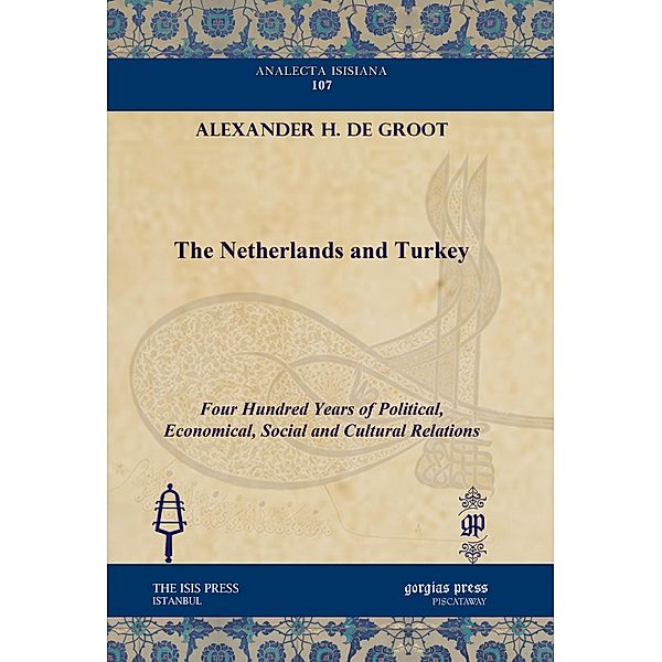 The Netherlands and Turkey, Alexander H. de Groot